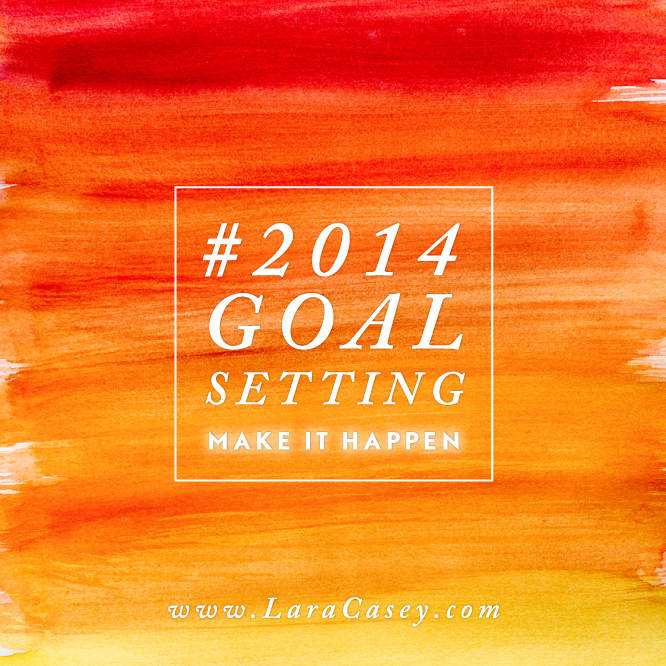 Lara Casey 2014 Goal Setting