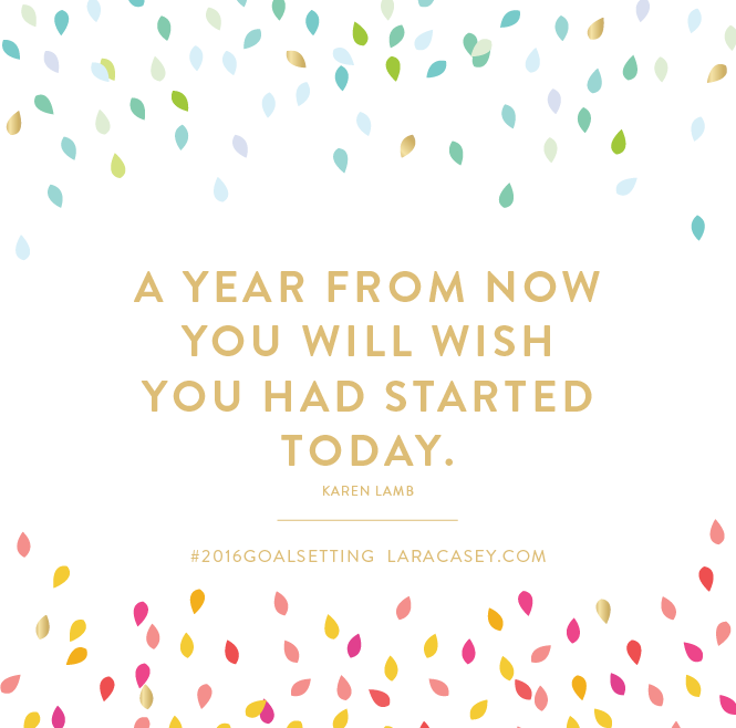 A-YEAR-FROM-NOW-GOAL-SETTING-2016-LARA-CASEY