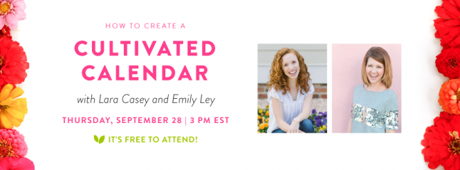 Cultivated Calendar Webinar Lara Casey Emily Ley