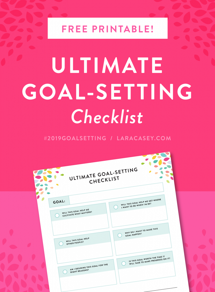 2019 GOAL SETTING, Part 4: The Intentional Goal Setting Checklist ...